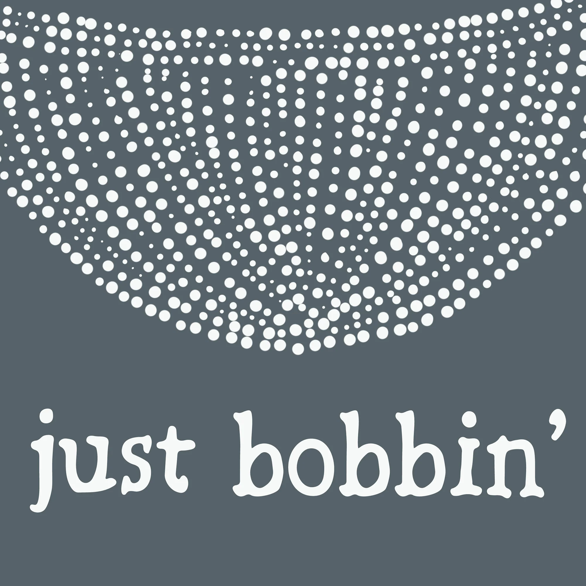 Just Bobbin' - Image 14